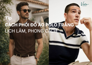 Tip phối đồ với áo polo